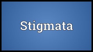 Stigmata Meaning [upl. by Mloclam]