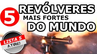 5 Revólveres mais POTENTES DO MUNDO 🔥🔫 [upl. by Dorsey]