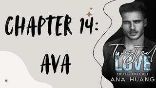 TWISTED LOVE  Chapter 14 AVA  Audio Book [upl. by Philander]