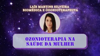 OZONIOTERAPIA NA SAÚDE DA MULHER [upl. by Jollenta]