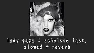 lady gaga  scheiße inst slowed  reverb [upl. by Romney]