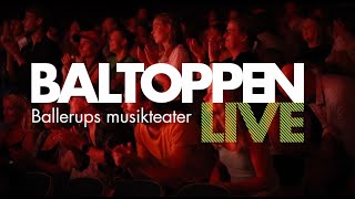 Baltoppen LIVE  Ballerups Musikteater [upl. by Dalli]