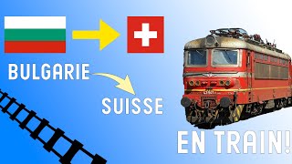 Rejoindre la Suisse depuis la Bulgarie en Train Une mauvaise idée [upl. by Troyes779]