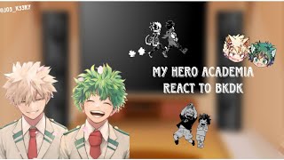 Mha react to bkdkmha [upl. by Xenos]