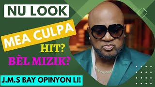 NU LOOK  MEA CULPA JMS bay opinyon li sou mizik laHIT BÈL MIZIK MEAculpa NULOOK [upl. by Eram448]