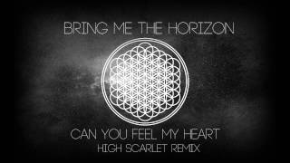 Bring Me The Horizon  Can You Feel My Heart High Scarlet Remix [upl. by Christianity]