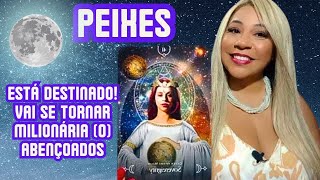 PEIXES ♓️ESTÁ DESTINADO VAI SE TORNAR A O PRIMEIRA O MILIONÁRIA O DA FAMÍLIA MUITO PODER [upl. by Ateuqal313]