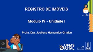 UFMS Digital Registro de Imóveis  Módulo 4  Unidade 1 [upl. by Barfuss]