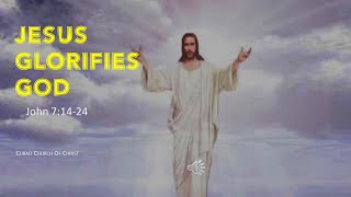 JESUS GLORIFIES GOD John 71424 [upl. by Ailesor]