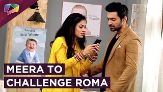 Meera Challenges Roma  Brings Her Truth Out  Kaleerein  Zee Tv [upl. by Whitby]