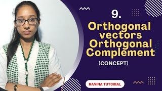 9 Orthogonal vectors and Orthogonal complement [upl. by Yednarb854]