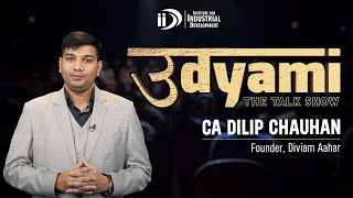 Udyami The Talk Show  CA Dilip Chauhan  Success Story [upl. by Anotyad303]