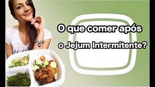 O que comer após o período de jejum no JEJUM INTERMITENTE [upl. by Nylleoj]