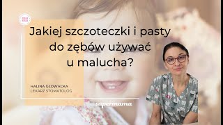 Jakiej szczoteczki i pasty do zębów używać u malucha [upl. by Tenahs262]