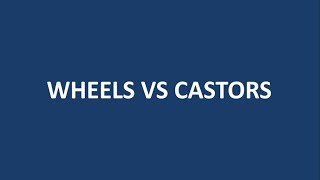 Wheels vs Castors [upl. by Quackenbush899]