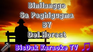 Binilanggo Sa Paghigugma BY Del Horest  HD KARAOKE [upl. by Kaylee]