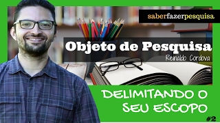 Objeto e delimitação de pesquisa [upl. by Ronnie]