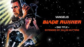 Vangelis  Blade Runner  End Title Extended by Gilles Nuytens [upl. by Gillian]