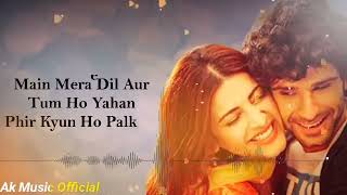 Main Mera Dil Aur Tum Ho Yahan slowed Reverb by clouds love feels [upl. by Lazare]