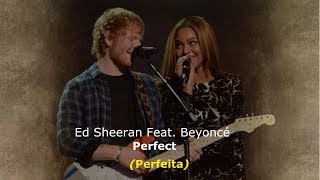 ▄▀ Perfect  Ed Sheeran Feat Beyoncé Legendado  Tradução ▀▄ [upl. by Manheim]