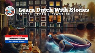 Amsterdam in 2200  Dutch Story for beginners A1 level [upl. by Anilac]