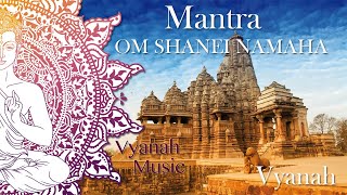 MANTRA  OM SHANEI NAMAHA  VYANAH [upl. by Dunham147]