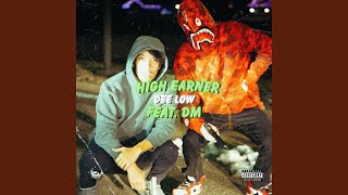 High Earner feat DM [upl. by Baten]