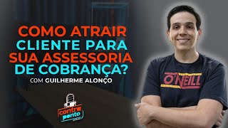 PodCast ContraPonto EP019 Como atrair clientes para sua assessoria de cobrança  Guilherme Alonço [upl. by Hammad]