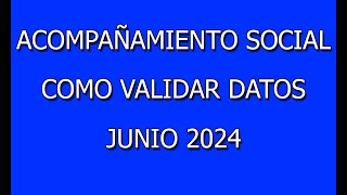 VALIDAR LOS DATOS DEL PLAN ACOMPAÑAMIENTO SOCIAL  EXPOTENCIAR TRABAJO EN JUNIO 2024 [upl. by Siekram]