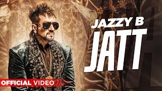 Jatt Official Video  Jazzy B  Punjabi Songs 2020  Planet Recordz [upl. by Carlen579]