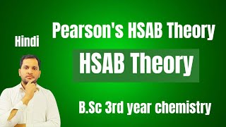 BSc 3rd Year  Pearsons HSAB Theory  HSAB Theory  Pearson HSAB principle [upl. by Einal]