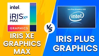 Iris Xe Graphics MAX vs Iris Plus Graphics  A Graphic Card Comparison Which Is The Better One [upl. by Bromleigh]