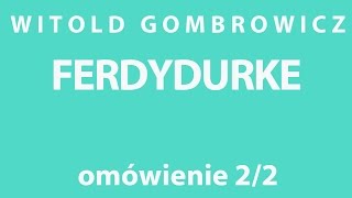 Witold Gombrowicz FERDYDURKE  opracowanie 22 [upl. by Artied]