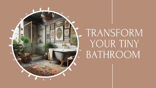 Transform Your Tiny Bathroom with Eclectic Design A StepbyStep Guide [upl. by Anaiv]