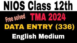 nios class 12th data entry 336 tma answer  NIOS data entry operations fully solved TMA [upl. by Meridith]