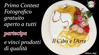 Contest fotografico gratuito Il Cibo e lArte [upl. by Nylacaj865]