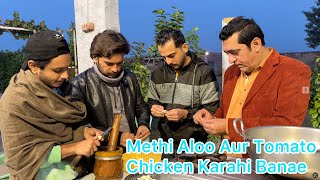 Methi Aloo  Aur Tomato Chicken Karahi  Banae [upl. by Acimad]