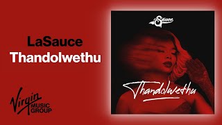 LaSauce  Thandolwethu  Official Audio [upl. by Bonilla]