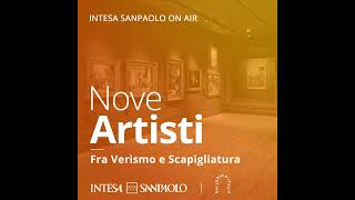 Podcast Nove Artisti  Domenico Morelli la politica oltre l’arte  Intesa Sanpaolo On Air [upl. by Carita995]