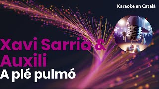 Xavi Sarrià amp Auxili  A plé pulmó Karaoke en català [upl. by Kendrick]