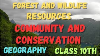 FOREST AND WILDLIFE RESOURCES CLASS 10 GEO CH 2 COMMUNITY AND CONSERVATION  NCERT [upl. by Durwyn953]