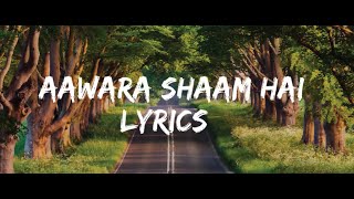 AAWARA SHAAM LYRICS  MEET BROS Ft PIYUSH MEHROlLIYAA  MANJUL RITS BADIANI SHABBIR [upl. by Schoenberg]