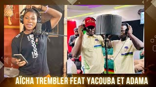 Aïcha trembler feat Yacouba et Adama 🪐 [upl. by Eustazio]