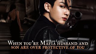 When your Mafia husband and son are over protective of you  Jungkook oneshot [upl. by Aivatan]