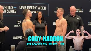 CODY HADDON DWCS EP 3 Fight Week in Las Vegas [upl. by Elohc]