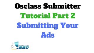 Osclass Submitter Tutorial Part 2 How to Submit Your Ads [upl. by Nirro]