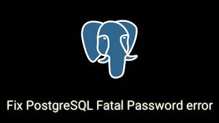 Fix PostgreSQL Fatal Password Error [upl. by Delores]