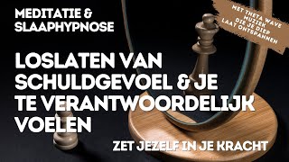 Slaaphypnose amp Meditatie  Loslaten van Patronen  Schuldgevoelens en Je te Verantwoordelijk Voelen [upl. by Adnahsam891]