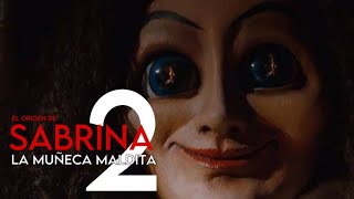 EL ORIGEN DE SABRINA LA MUÑECA MALDITA 2  PELICULA COMPLETA ESPAÑOL LATINO [upl. by Benson584]