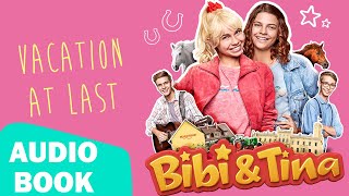 Bibi and Tina  Vacation at Last AUDIO BOOK [upl. by Annayram]